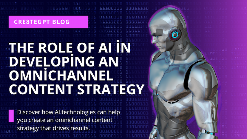 The Role of AI in Developing an Omnichannel Content Strategy